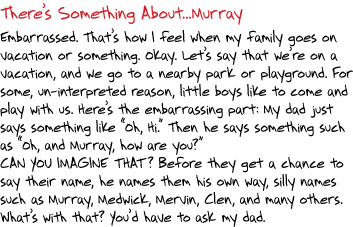 There's Something About...Murray